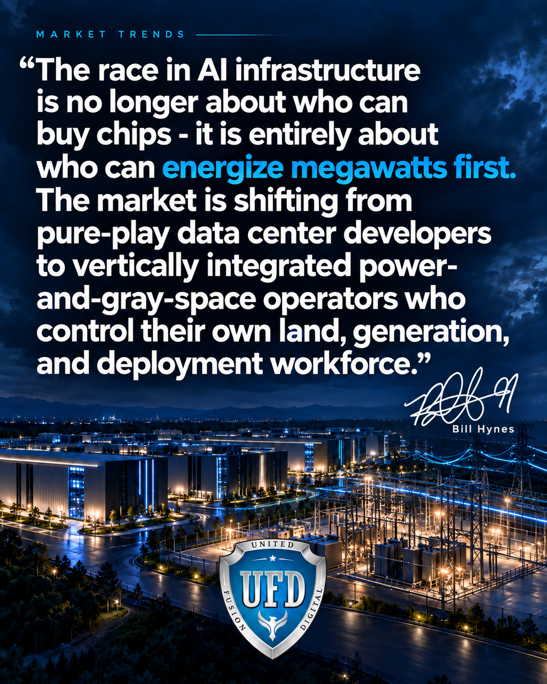 Bill Hynes quote: the race in AI infrastructure is about who can energize megawatts first, United Fusion Digital